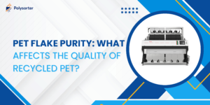 PET Flake Purity