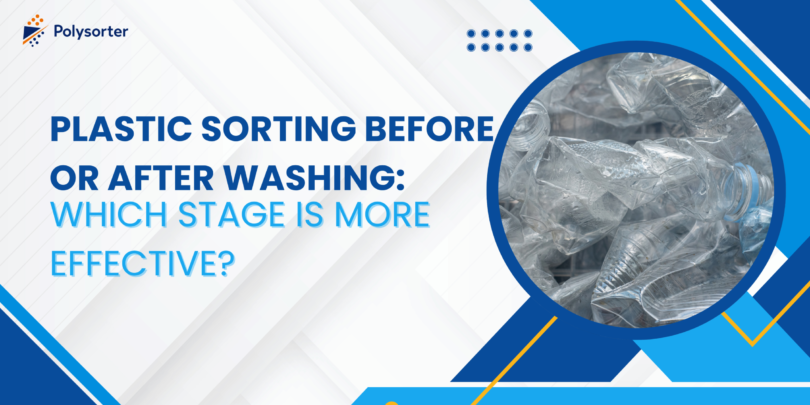 Plastic Sorting Before or After Washing